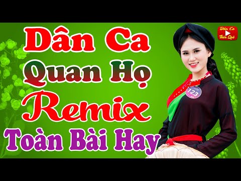 Nhạc Sống Dân Ca - LK Nhạc Sống Dân Ca Thôn Quê Remix Toàn Bài Hay - Nhạc Trữ Tình Quê Hương Quan Họ Bắc Ninh DJ Remix