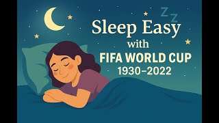Complete FIFA World Cup History 1930-2022 | 2.5 Hours for Sleep & Relaxation