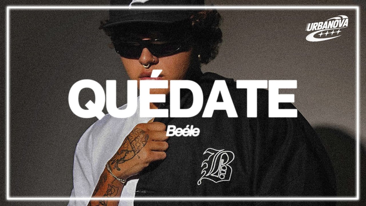 Beéle - quédate (Letra / Lyrics)