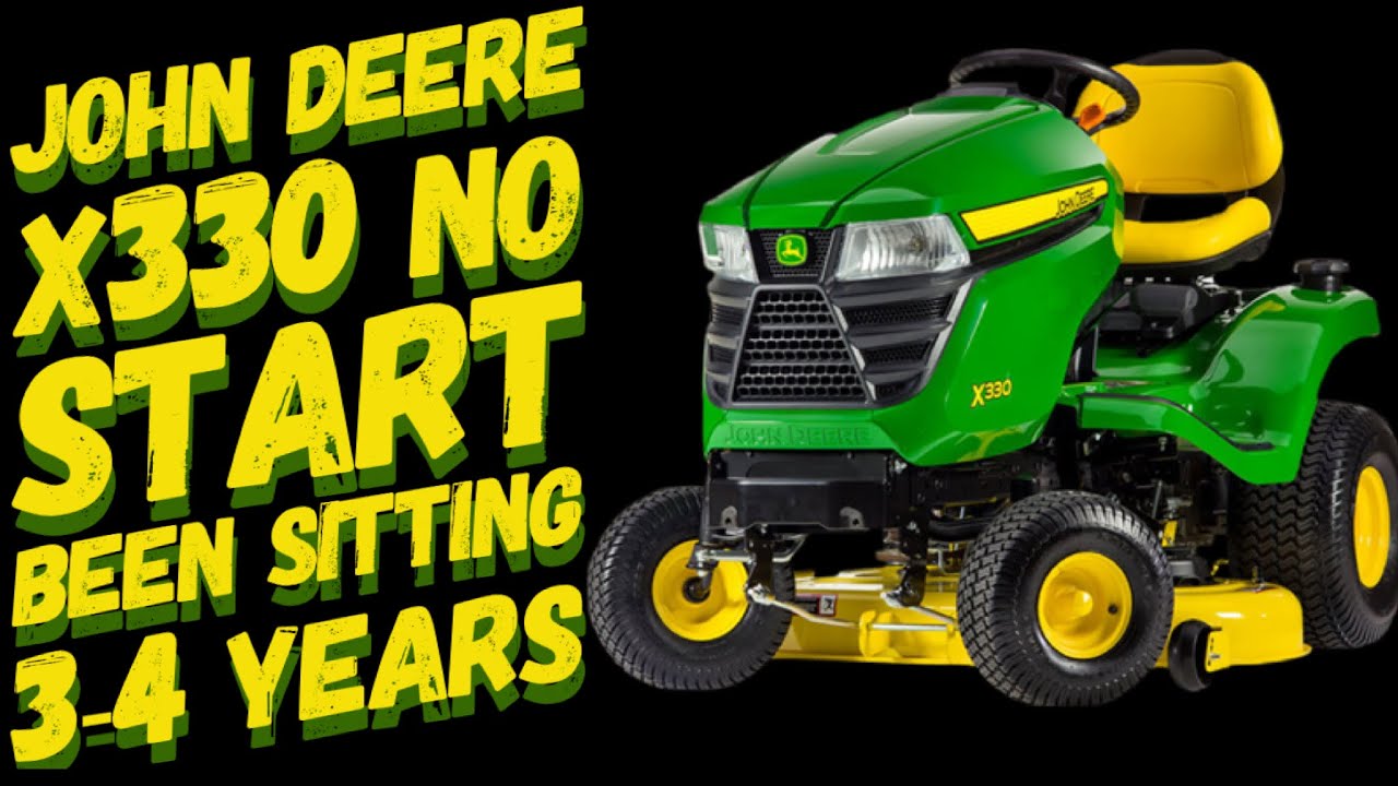 JOHN DEERE X330 BEEN SITTING 3-4 YEARS / WILL IT RUN?