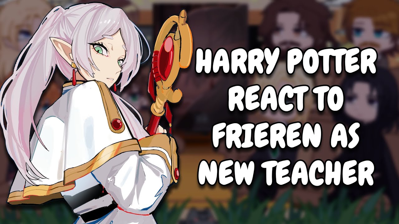 Harry Potter React To Frieren As New Teacher || Gacha React