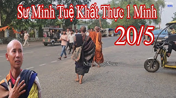 Sự khác biệt sáng 20/5 sư Minh Tuệ đi khất thực một mình rất sớm, huynh đệ đi khất thực riêng