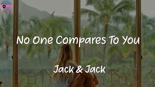 No One Compares To You - Jack & Jack (Lyrics)