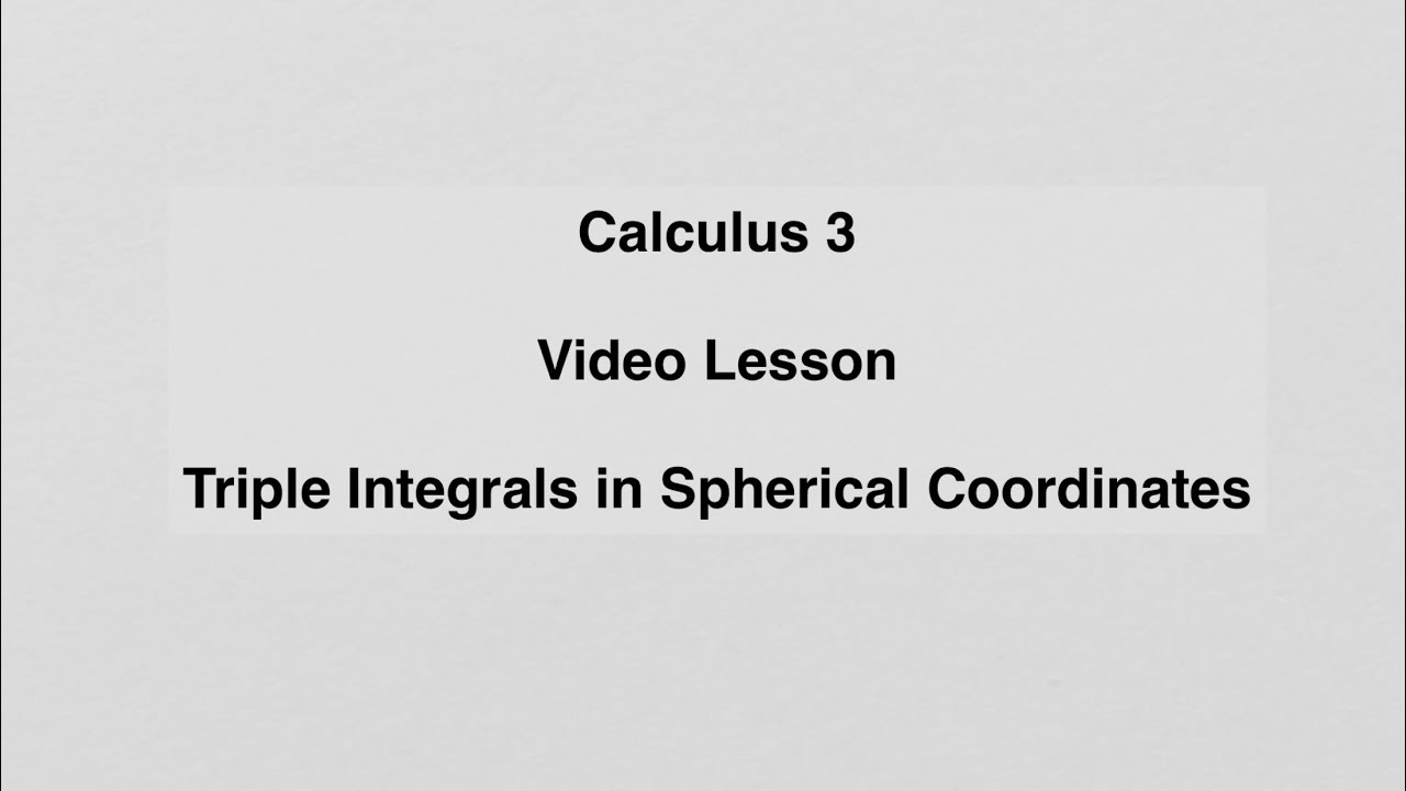 15.8 Triple Integrals in Spherical Coordinates - YouTube