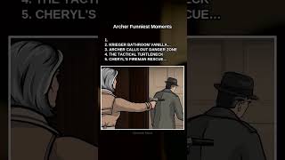 Archer: #5 Cheryl's Fireman Rescue Fantasy · #4 The Tactical Turtleneck · #3 Archer Calls Out Danger