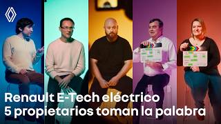 escuchemos a 5 propietarios de vehículos eléctricos | Renault E-Tech​