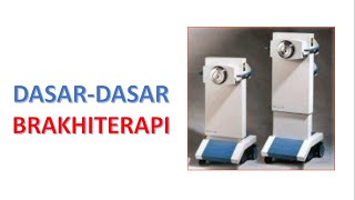Radioterapi 5: DASAR-DASAR BRAKHITERAPI