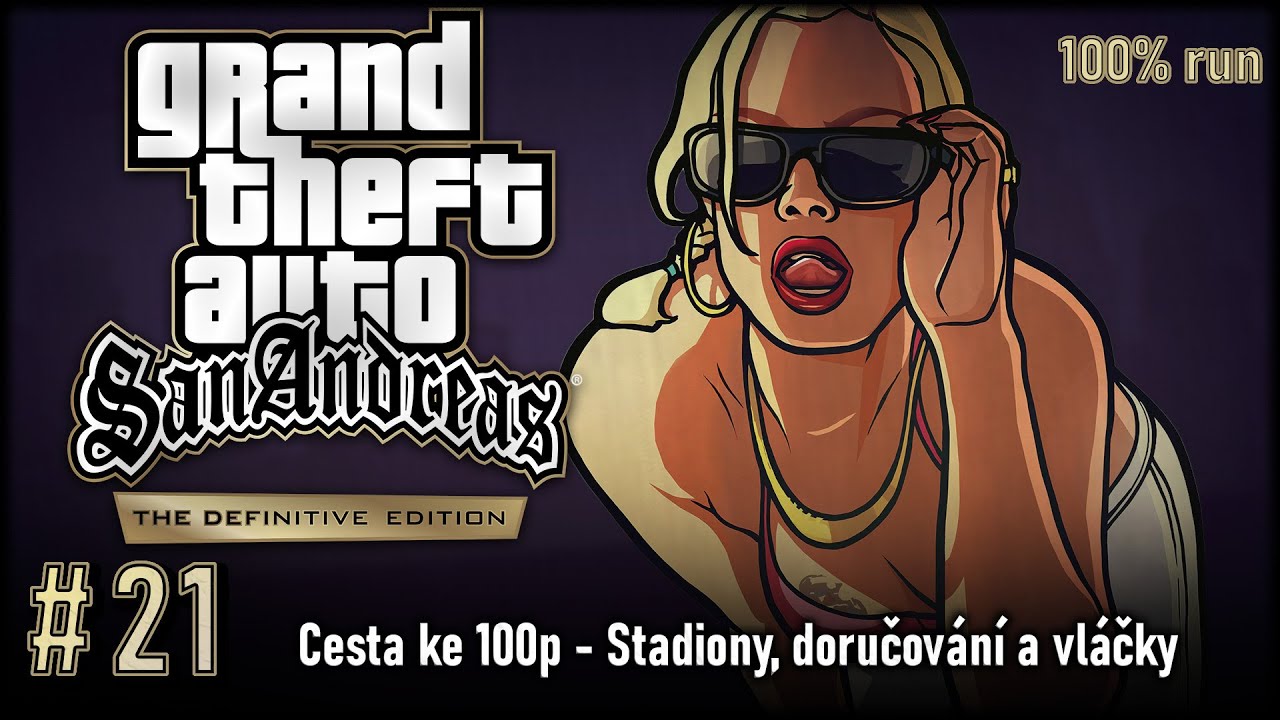 Let's Play GTA San Andreas DE, 100% run #21 | Cesta ke 100p - Stadiony, doručování a vláčky