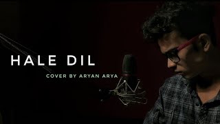 Hale Dil || Murder 2 Full Song || Aryan Arya || New Hindi Cover Song 2020