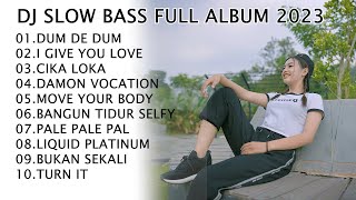 DJ SLOW BASS FULL ALBUM TERBARU 2023