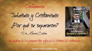 Judaísmo y Cristianismo, ¿Por qué se separaron Mario Saban