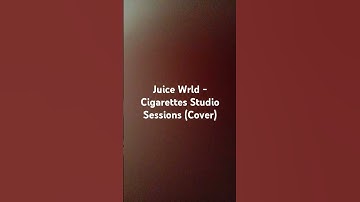 Thumbnail of Juice Wrld - Cigarettes Studio Sessions (Cover) #juicewrldtribute #juicewrldsongs #cover
