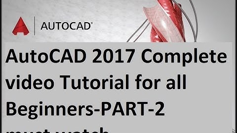 AutoCAD 2017 Complete video Tutorial for all Beginners-PART-2 must watch