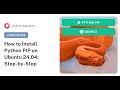 How to Install PIP on Ubuntu 24.04: Step-by-Step