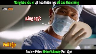 Nàng béo xấu xí vịt hoá thiên nga để báo thu người chồng ngoại tình  Review phim Hàn