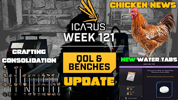 Icarus Week 121 Update! Crafting Bench Consolidation, NEW Water Tablets, Chicken News & More!