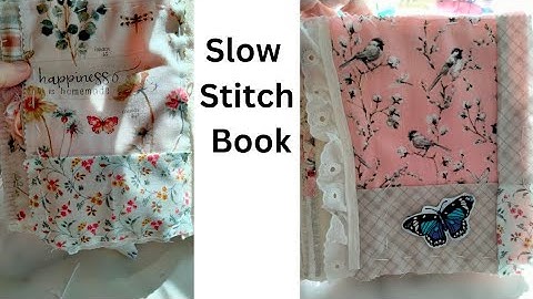 Slow Stitch Book - How To Decorate The Pages - Part 1