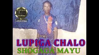 LUPIGA CHALO SHOGAGA MAYU BY LWENGE STUDIO