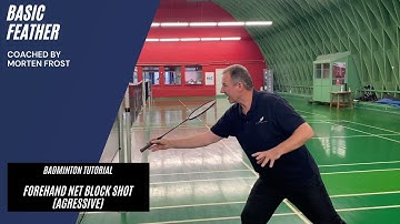 Forehand net block shot | By Basic Feather & Morten Frost | Badminton tutorial