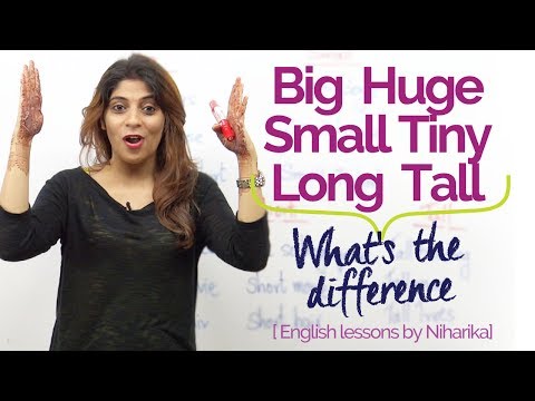 English Grammar Lesson – Difference between Big, Small, Long, Short, Tall, Huge, and Tiny