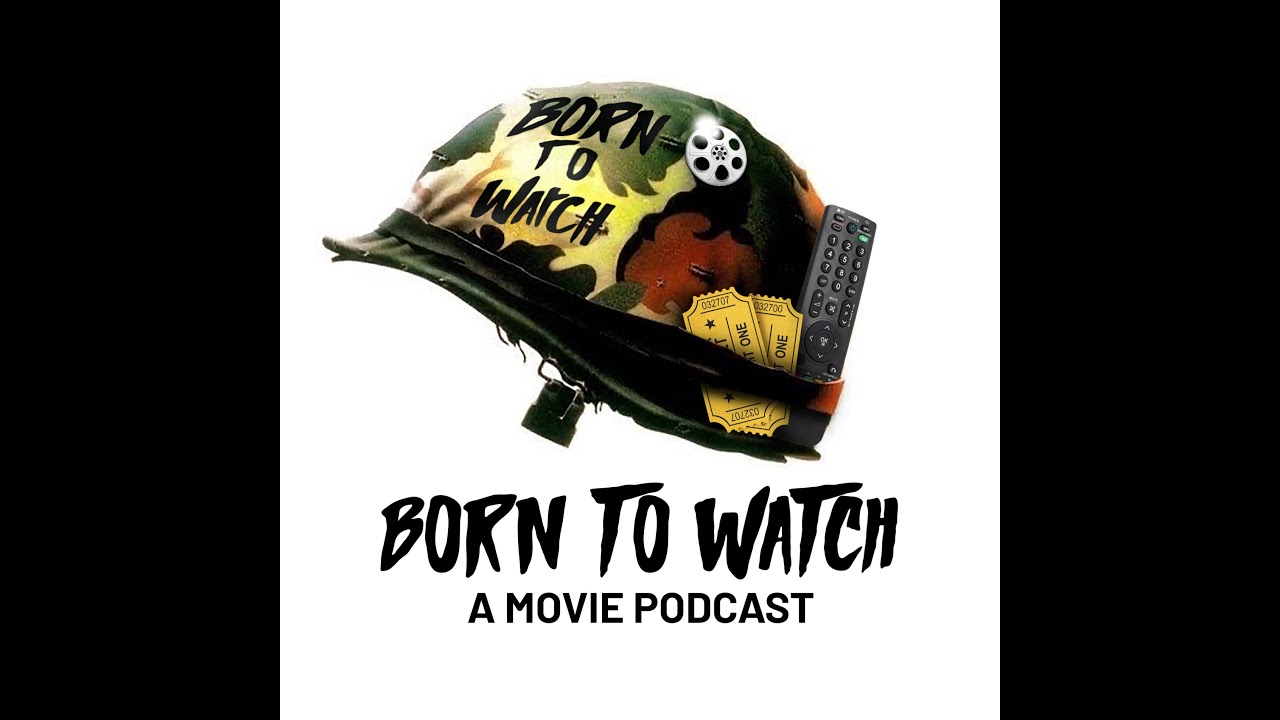 Born to Watch - A Movie Podcast Live Stream