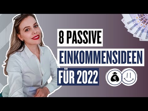 Passives Einkommen 2022 | 8 Passive Einkommensideen