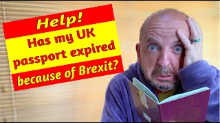 HELP! Has my UK Passport expired because of Brexit 2021?