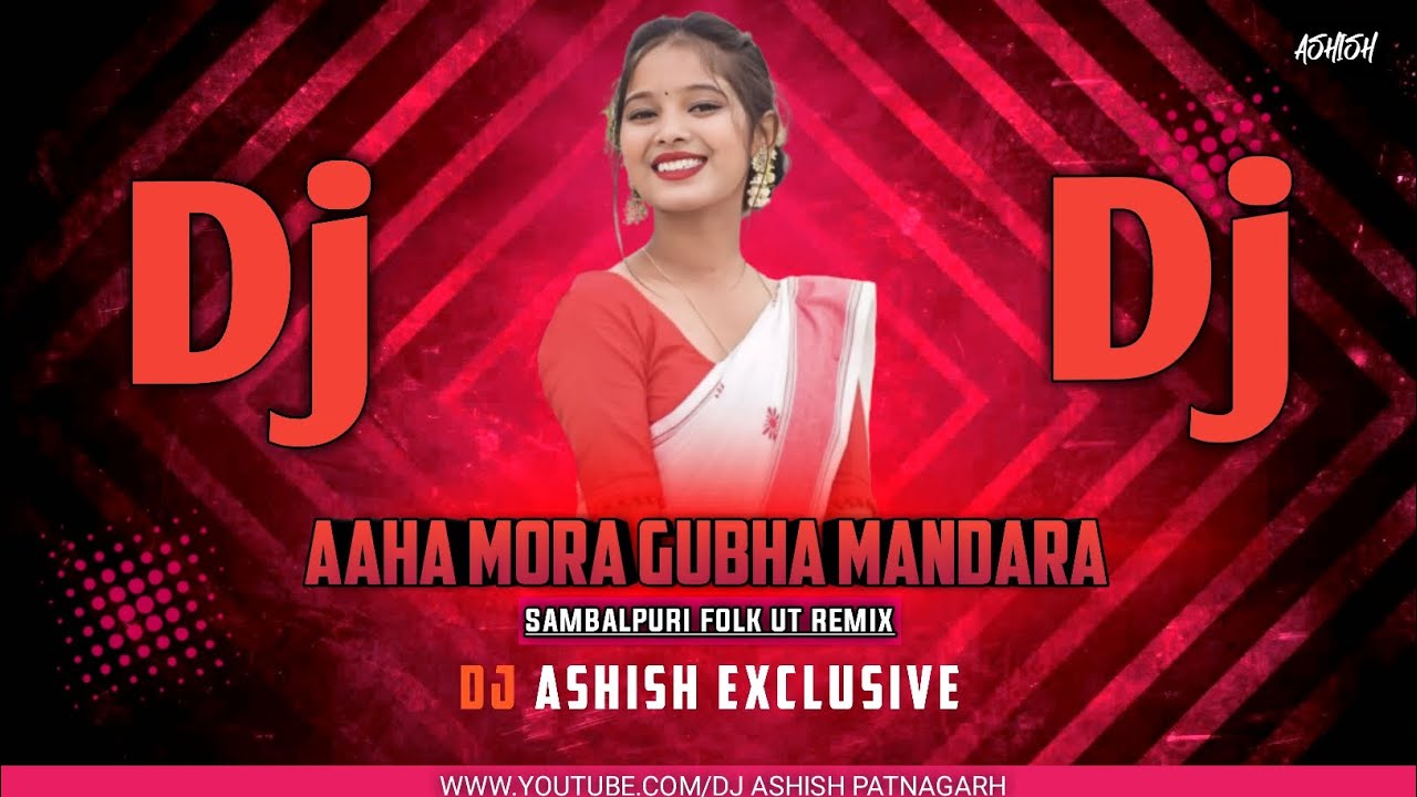Aaha Mora Gubha Mandara  Sambalpuri Folk Ut Remix  Dj Ashish Exclusive