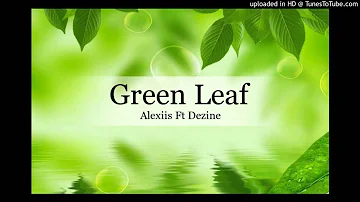 Alexiis Ft Dezine - Green Leaf [Vanuatu Ft Solomon Islands 2015]