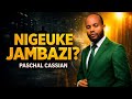 NIGEUKE JAMBAZI Paschal Cassian Official Music