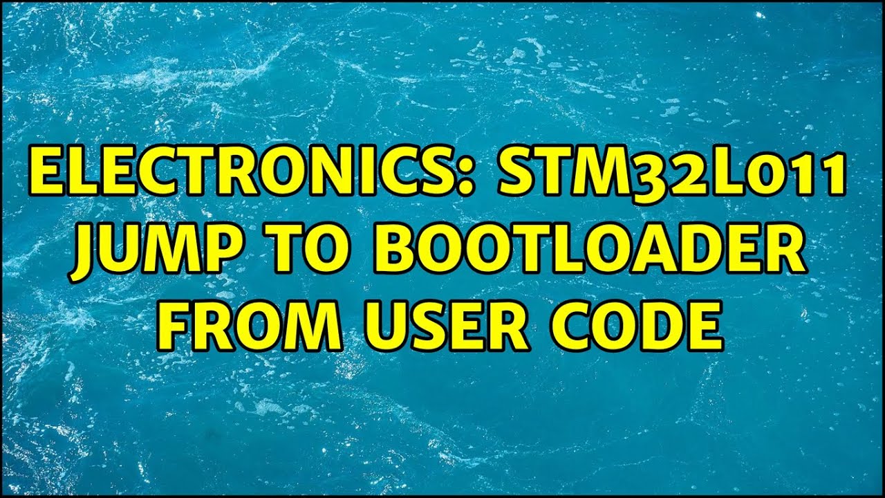 Electronics: STM32L011 jump to bootloader from user code - YouTube