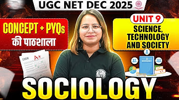 UGC NET Dec Sociology Classes 2025 | UGC NET Sociology Science, Technology and Society Concept+PYQs