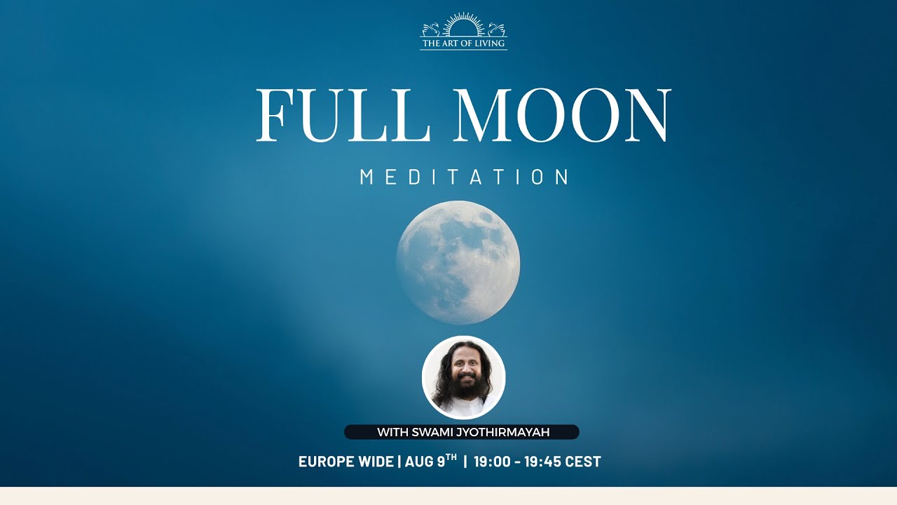 Europe Wide Full Moon Meditation with Swami Jyothirmayah