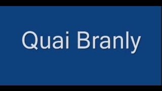 Quai Branly Paris   Arrondissement  7e et 15e