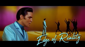 ELVIS PRESLEY - Edge of Reality (New Edit V2) 4K