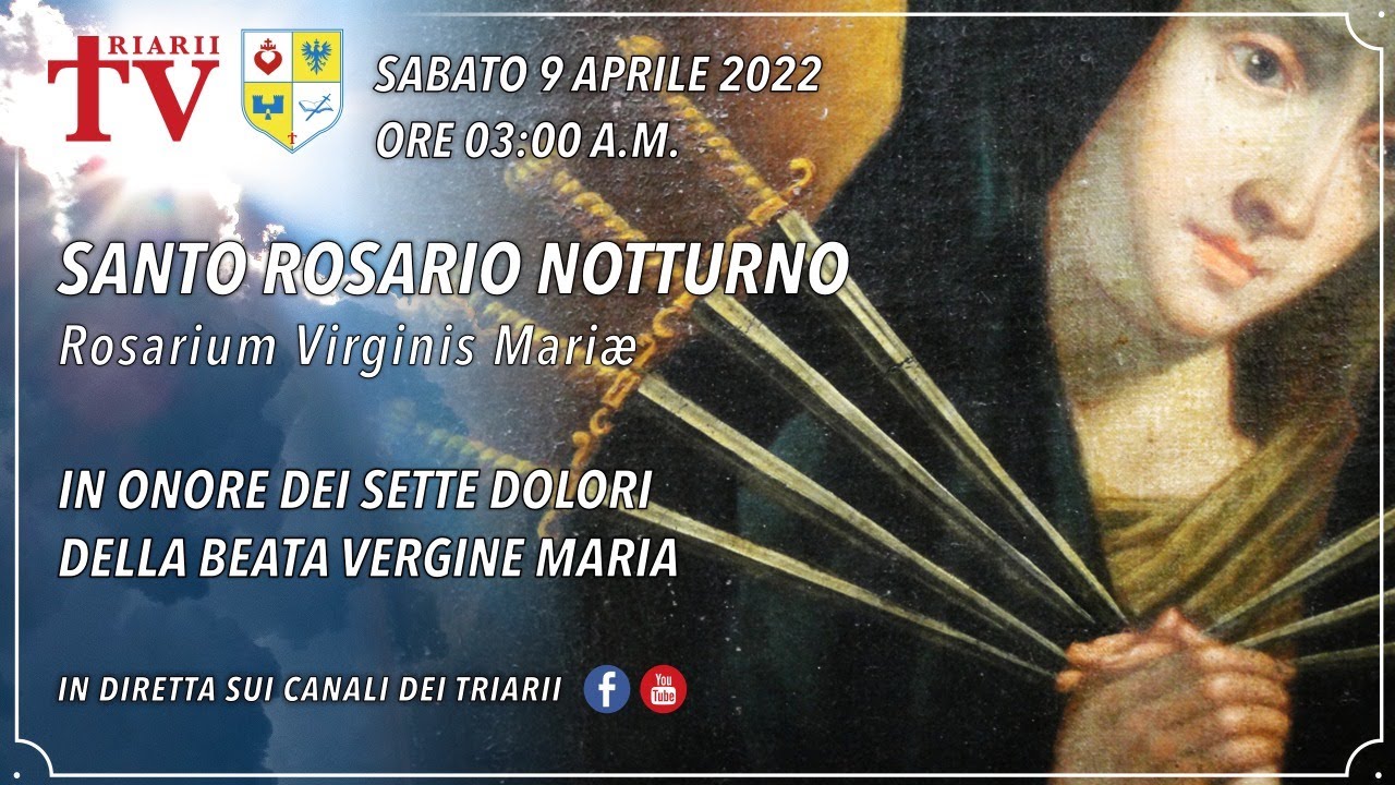 Rosario Dei Sette Dolori Di Maria SANTO ROSARIO NOTTURNO, IN ONORE DEI SETTE DOLORI DELLA BEATA VERGINE