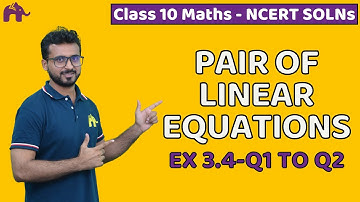 Pair of Linear Equation | Class 10 Maths | NCERT Solutions | Chapter 3 | Ex 3.4 Questions