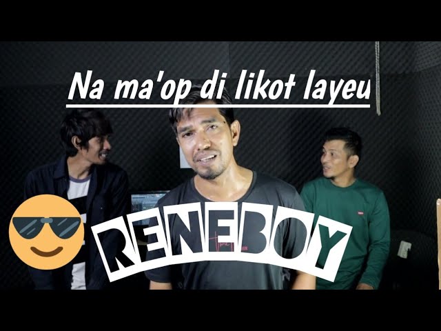 Na maop di likot layeu || Reneboy || video musik official class=