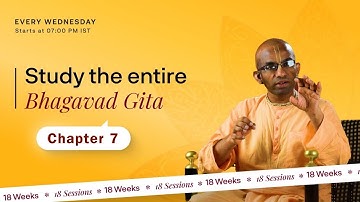 Bhagavad Gita Overview, Chapter 7 || Chaitanya Charan