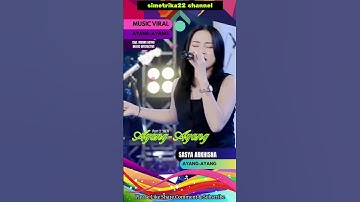 Viral Music AYANG AYANG (Reff) - Sasya Arkhisna, by Music Interactive