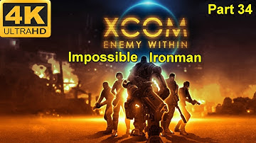 XCOM:Enemy Within - 4K60FPS - Impossible+Ironman - No Commentary - Part 34 (Alien Base)