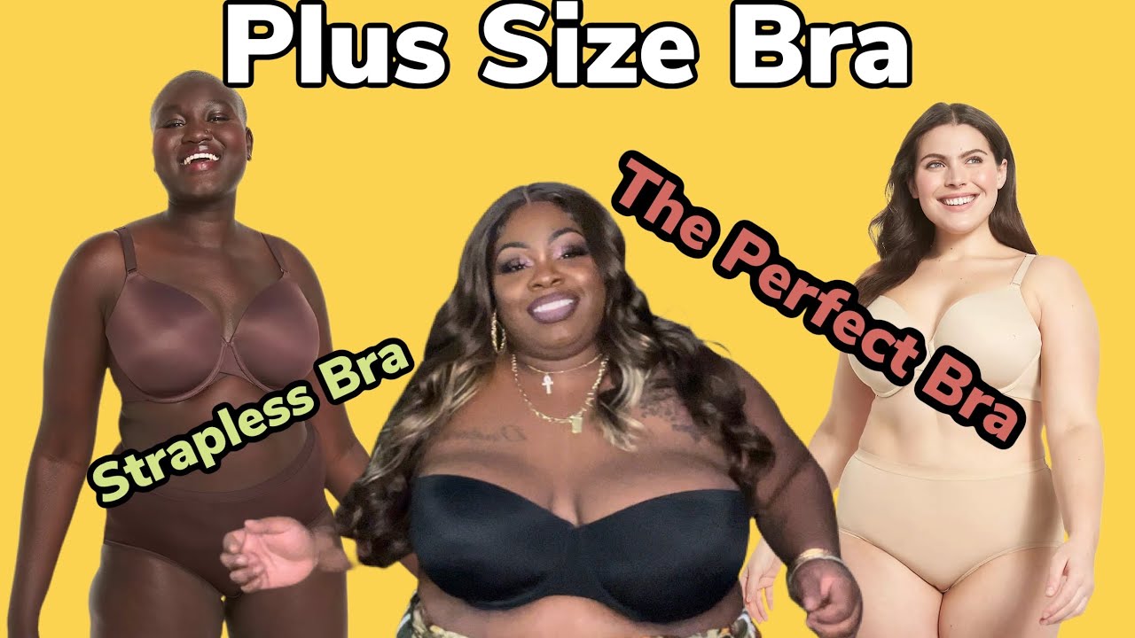 Plus Size Bras, Strapless Bra, The Perfect Bra For Big Boobs