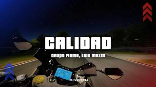 Grupo Firme, Luis Mexia - Calidad (Letra/Lyrics)