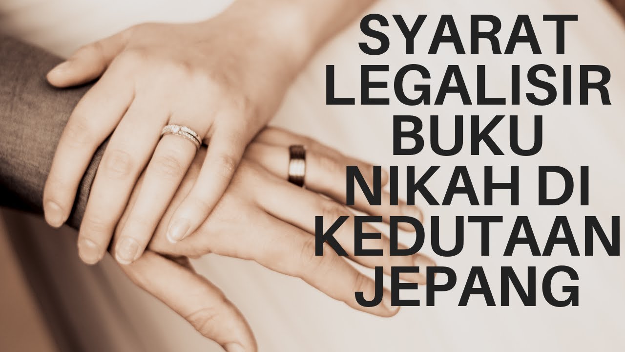 SYARAT LEGALISIR BUKU NIKAH DI KEDUTAAN JEPANG (+62-896839-77723 / +62