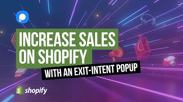 How to Create Exit Popups for Shopify & Increase Sales