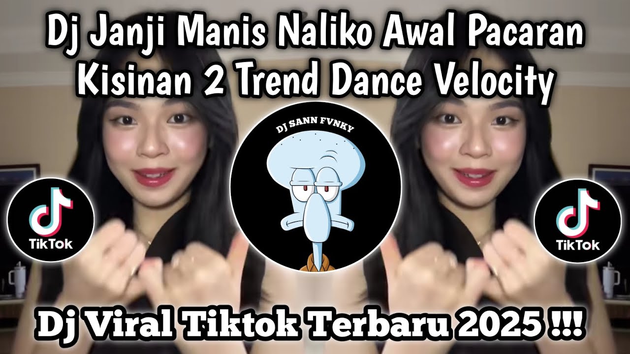 DJ JANJI MANIS NALIKO AWAL PACARAN | DJ KISINAN 2 TREND VELOCITY | DJ VIRAL TIKTOK TERBARU 2025 !!!