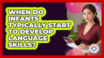 When Do Infants Typically Start To Develop Language Skills? - Single Parent Support Hub