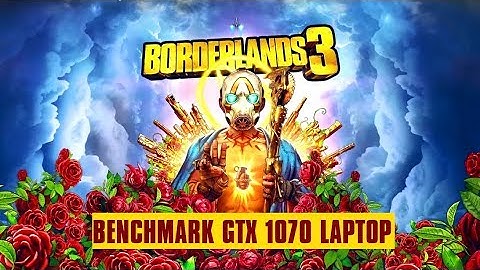 Borderlands 3 benchmark GTX 1070