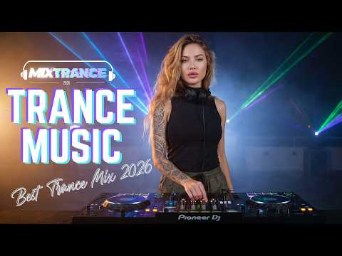 TRANCE MUSIC - BEST OF TRANCE MIX 2026 & EDM | VOCAL TRANCE - PSY TRANCE & PROGRESSIVE TRANCE