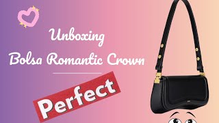 Unboxing Bolsa Romantic Crown.